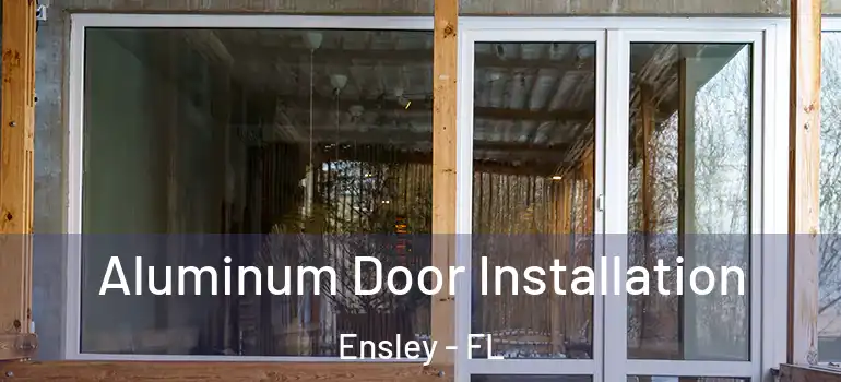 Aluminum Door Installation Ensley - FL