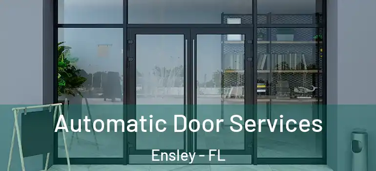 Automatic Door Services Ensley - FL