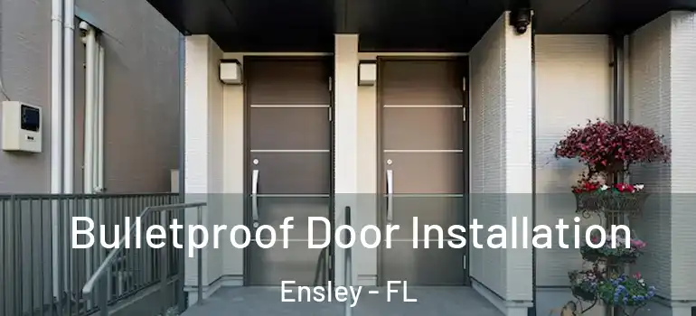 Bulletproof Door Installation Ensley - FL