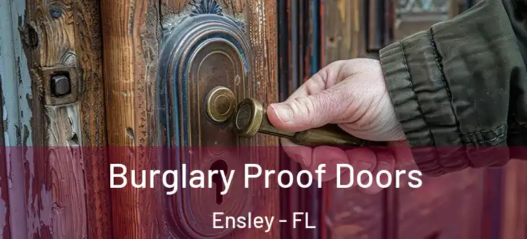 Burglary Proof Doors Ensley - FL