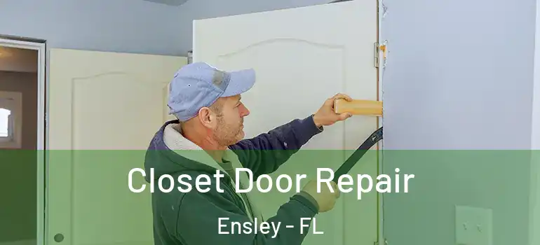 Closet Door Repair Ensley - FL