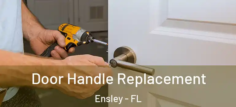 Door Handle Replacement Ensley - FL