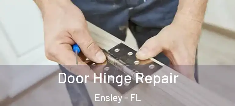 Door Hinge Repair Ensley - FL