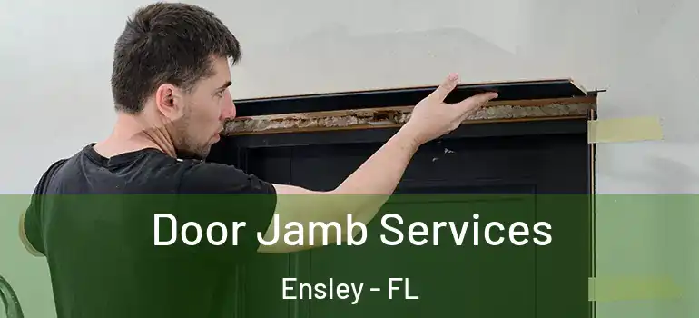Door Jamb Services Ensley - FL