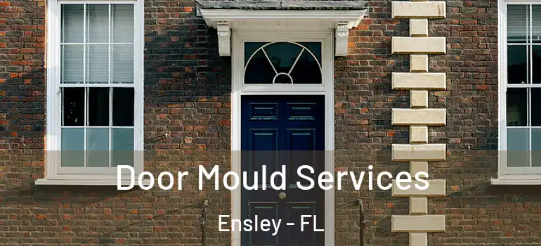 Door Mould Services Ensley - FL