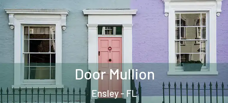 Door Mullion Ensley - FL