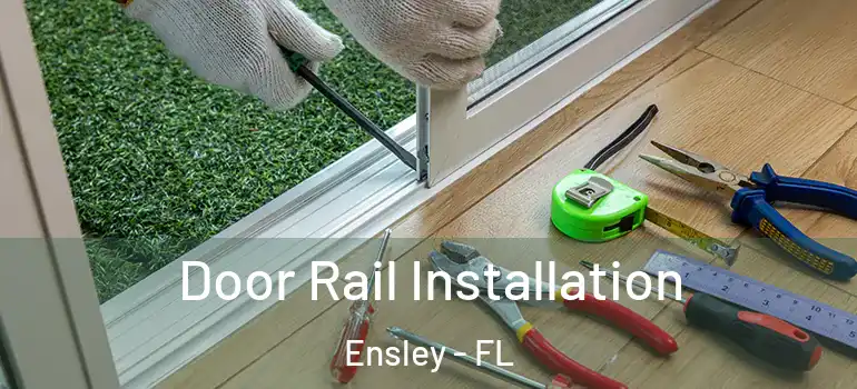 Door Rail Installation Ensley - FL