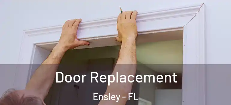 Door Replacement Ensley - FL