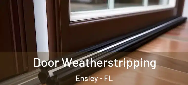 Door Weatherstripping Ensley - FL