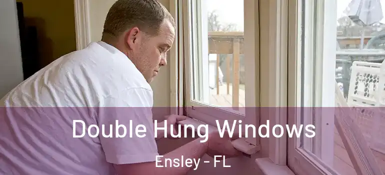 Double Hung Windows Ensley - FL