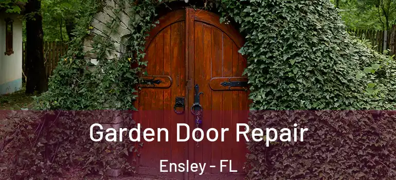 Garden Door Repair Ensley - FL