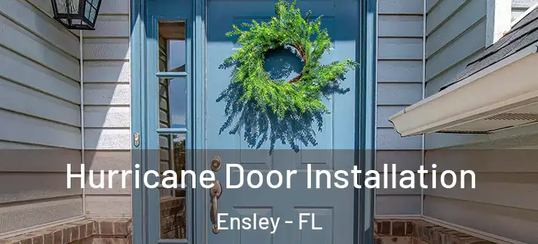 Hurricane Door Installation Ensley - FL