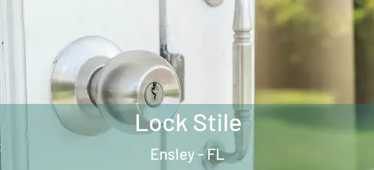 Lock Stile Ensley - FL