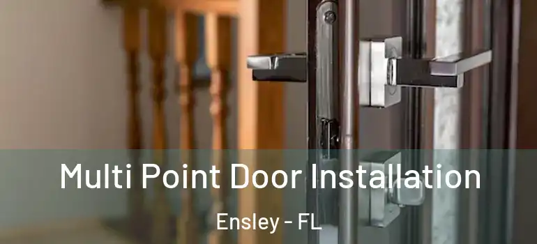Multi Point Door Installation Ensley - FL