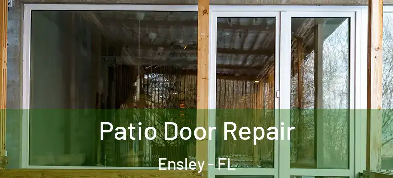 Patio Door Repair Ensley - FL