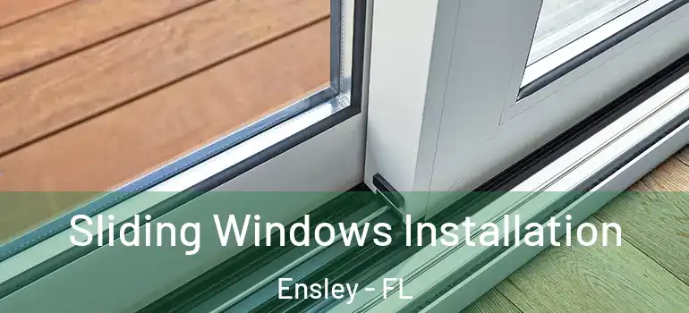 Sliding Windows Installation Ensley - FL